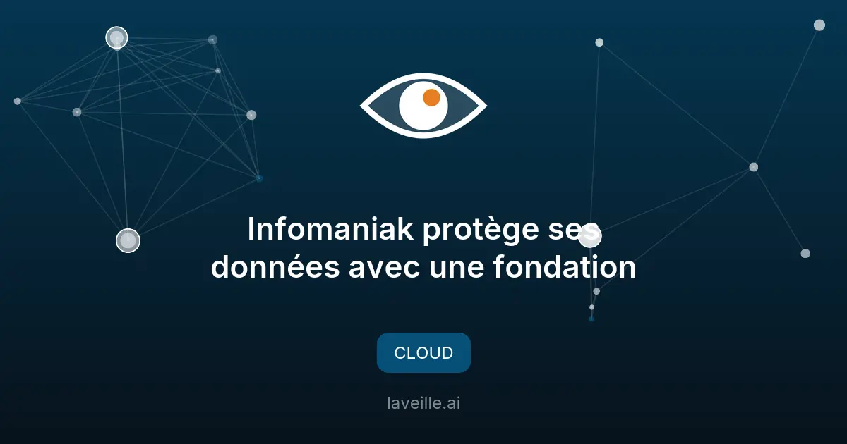 Infomaniak protège ses données avec une fondation