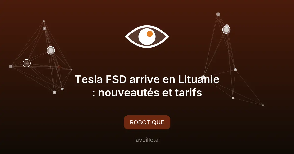 Tesla FSD arrive en Lituanie : nouveautés et tarifs