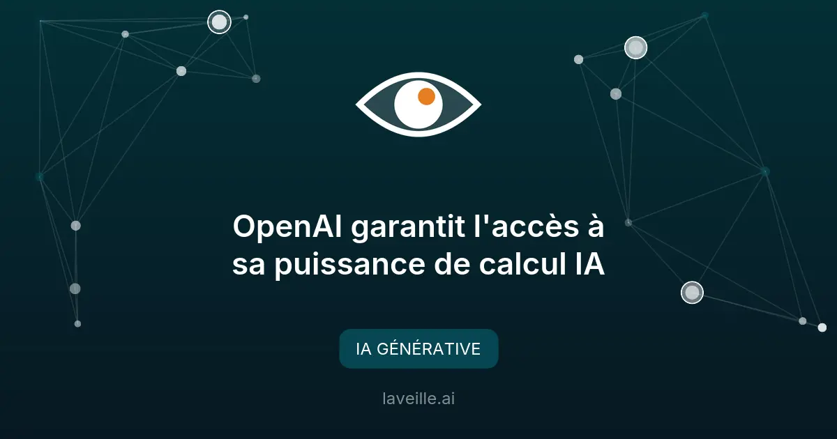 OpenAI garantit l'accès à sa puissance de calcul IA