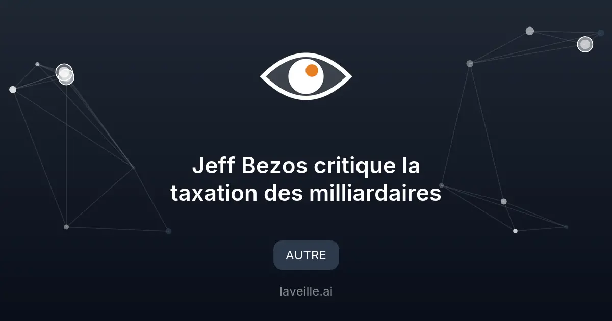Jeff Bezos critique la taxation des milliardaires