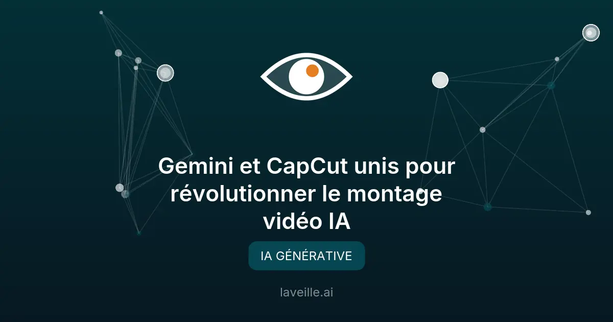 Gemini et CapCut unis pour révolutionner le montage vidéo IA