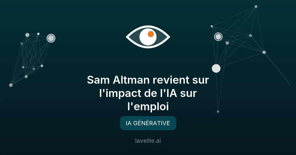 Sam Altman revient sur l'impact de l'IA sur l'emploi
