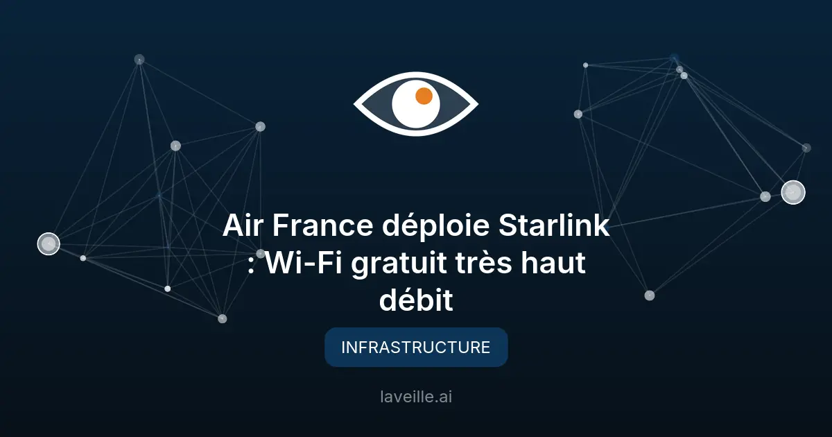 Air France déploie Starlink : Wi-Fi gratuit très haut débit