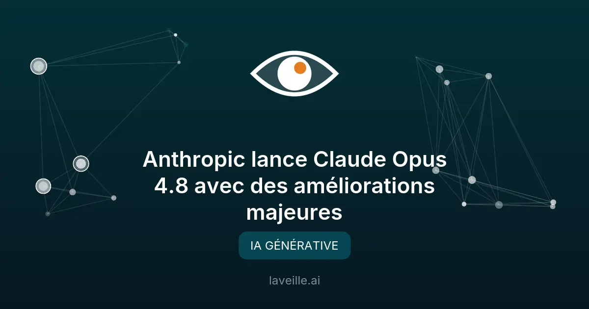 Anthropic lance Claude Opus 4.8 avec des améliorations majeures