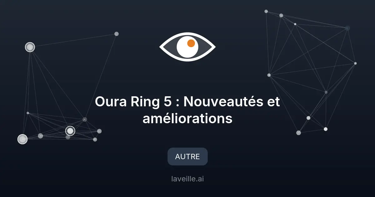Oura Ring 5 : Nouveautés et améliorations