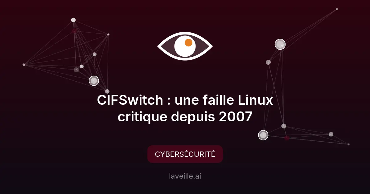 CIFSwitch : une faille Linux critique depuis 2007