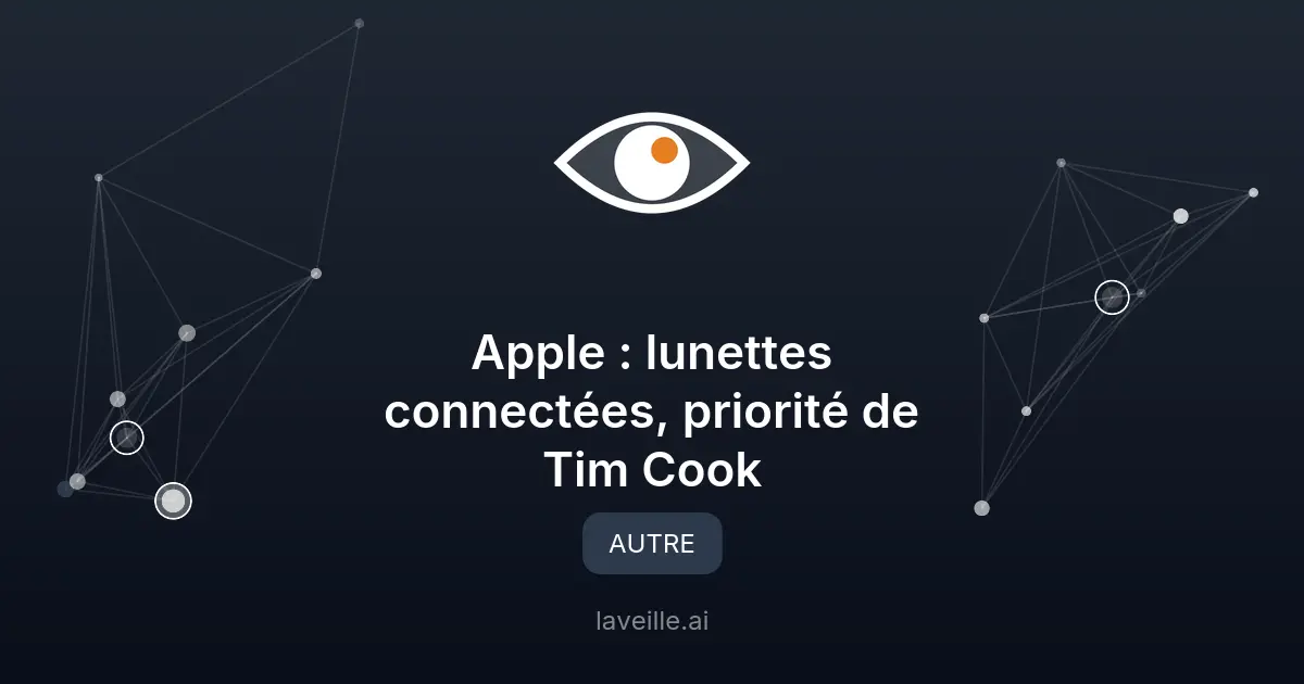 Apple : lunettes connectées, priorité de Tim Cook