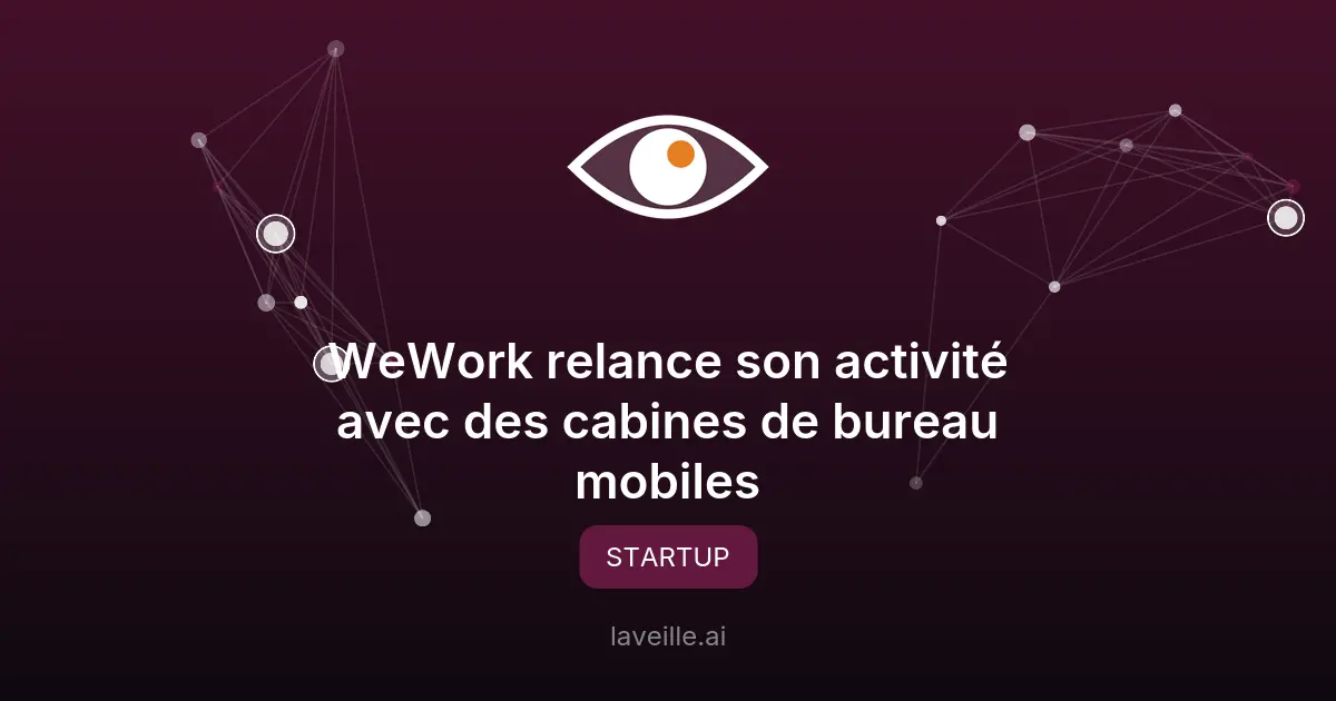 WeWork relance son activité avec des cabines de bureau mobiles