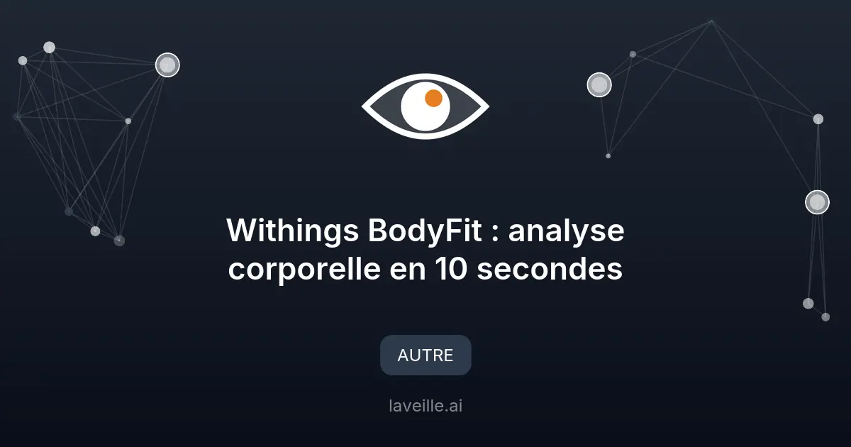 Withings BodyFit : analyse corporelle en 10 secondes