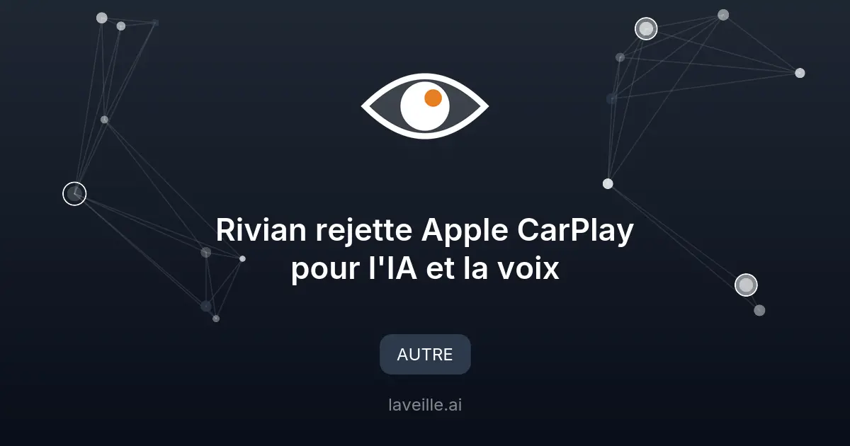 Rivian rejette Apple CarPlay pour l'IA et la voix