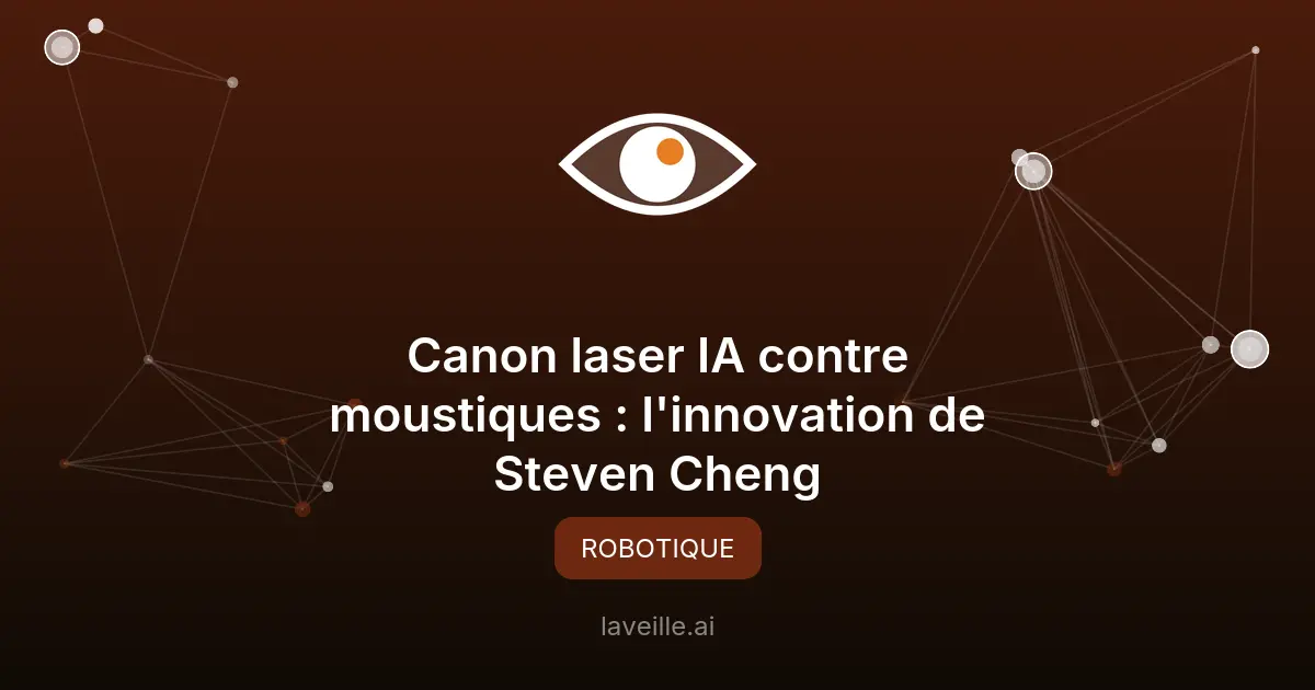 Canon laser IA contre moustiques : l'innovation de Steven Cheng