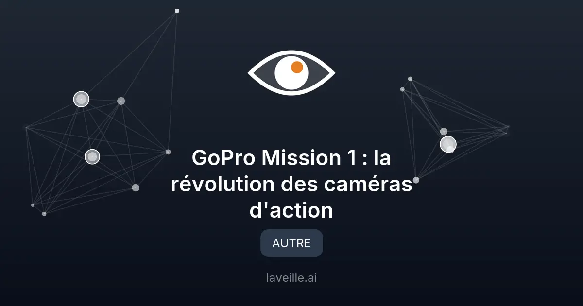 GoPro Mission 1 : la révolution des caméras d'action