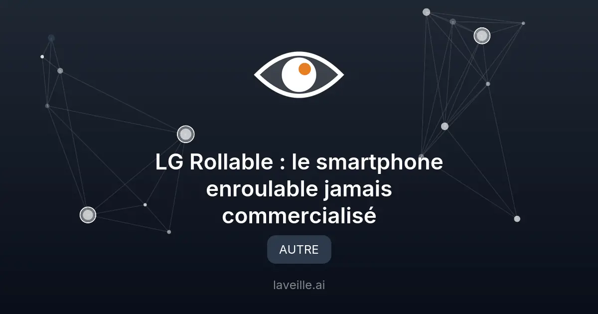 LG Rollable : le smartphone enroulable jamais commercialisé