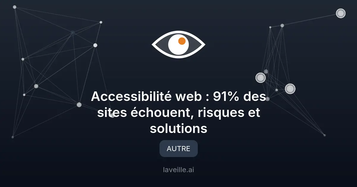 Accessibilité web : 91% des sites échouent, risques et solutions