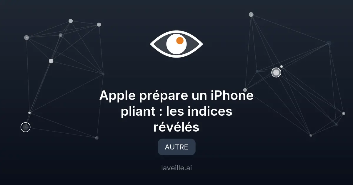 Apple prépare un iPhone pliant : les indices révélés
