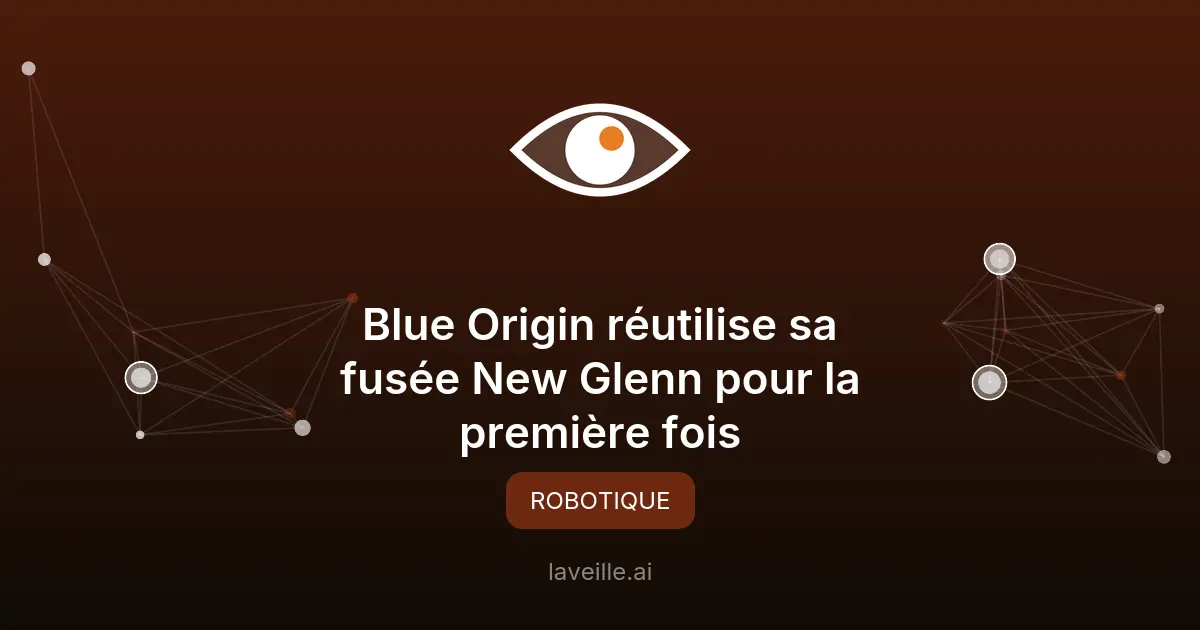 Blue Origin réutilise sa fusée New Glenn pour la première fois