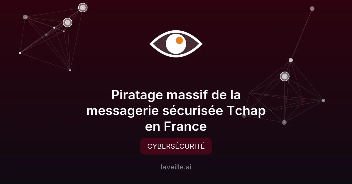 Piratage massif de la messagerie sécurisée Tchap en France
