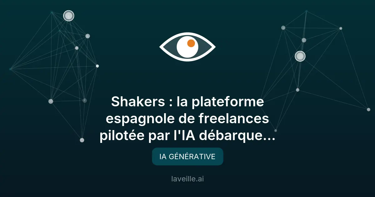Shakers : la plateforme espagnole de freelances pilotée par l'IA débarque en France face à Malt et LeHibou