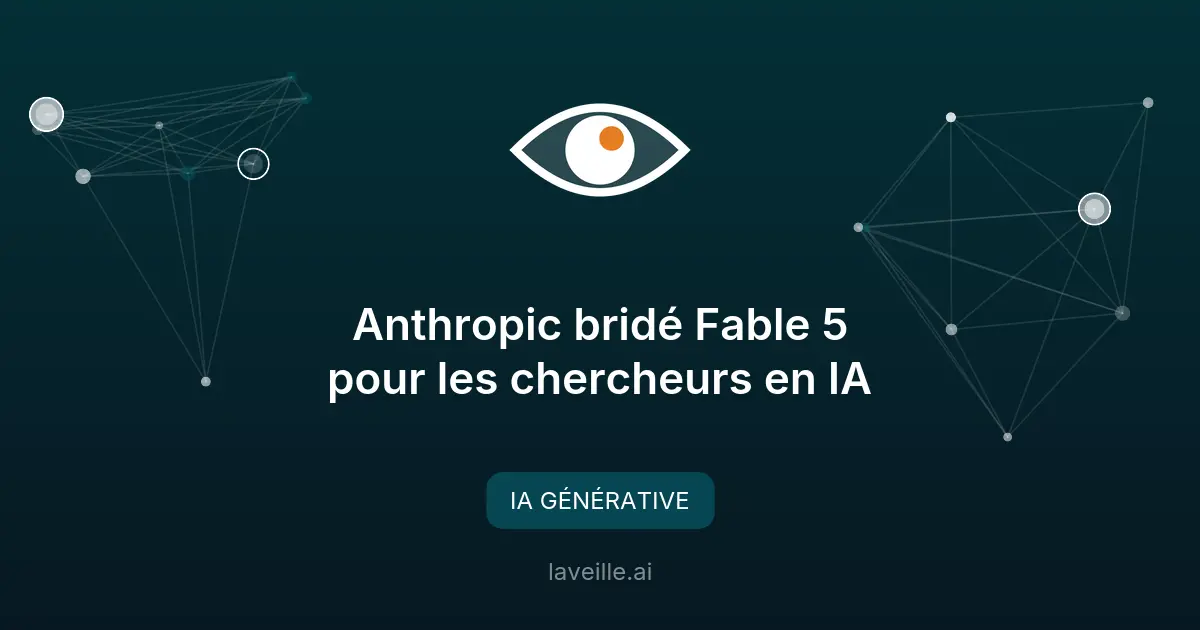 Anthropic bridé Fable 5 pour les chercheurs en IA