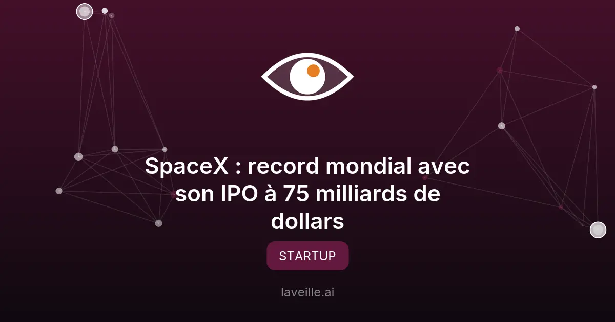 SpaceX : record mondial avec son IPO à 75 milliards de dollars