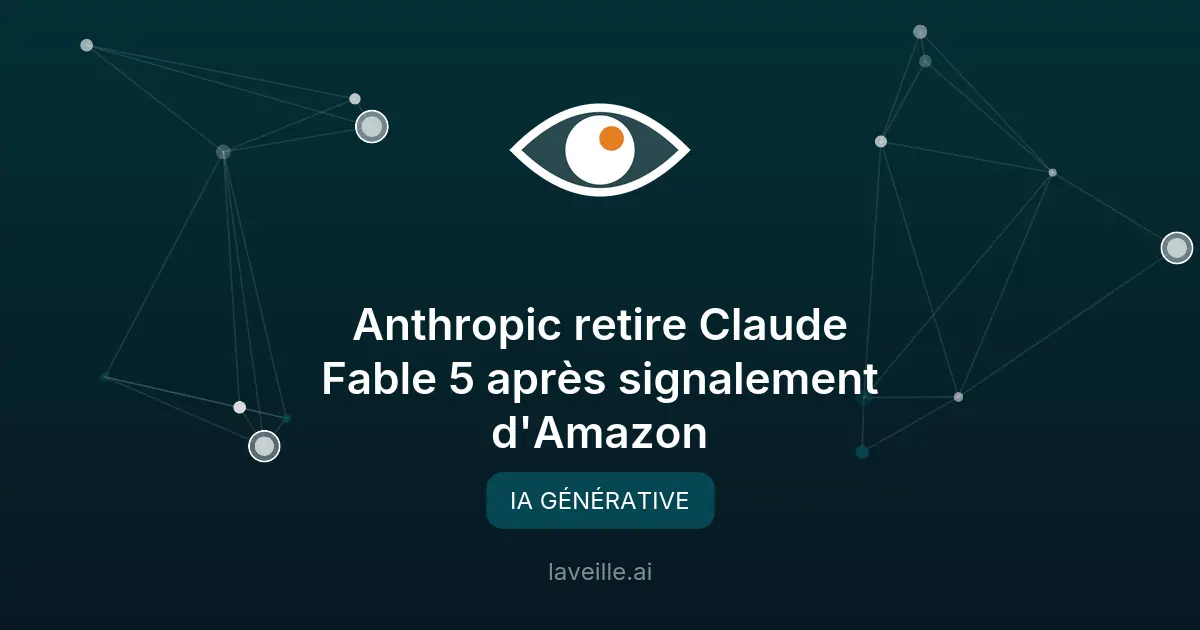Anthropic retire Claude Fable 5 après signalement d'Amazon