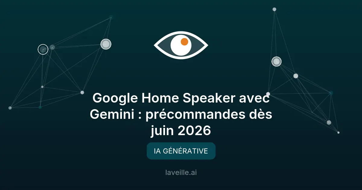 Google Home Speaker avec Gemini : précommandes dès juin 2026