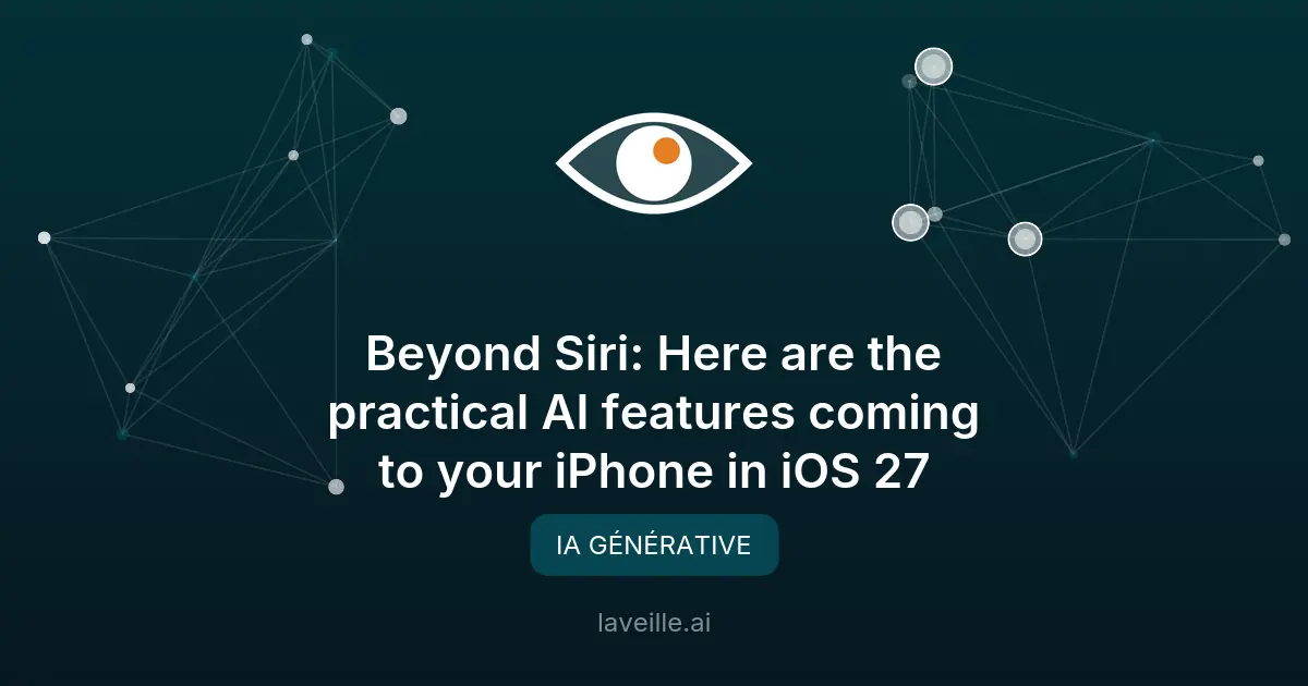 iOS 27 : les nouvelles fonctionnalités IA pratiques dévoilées
