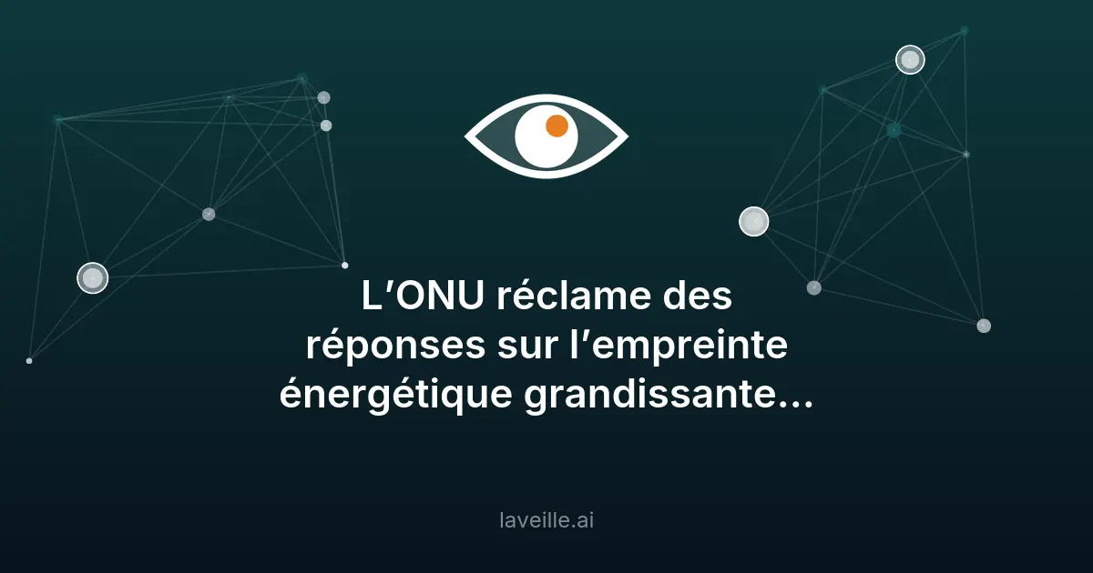 IA : l'ONU alerte sur son impact énergétique croissant