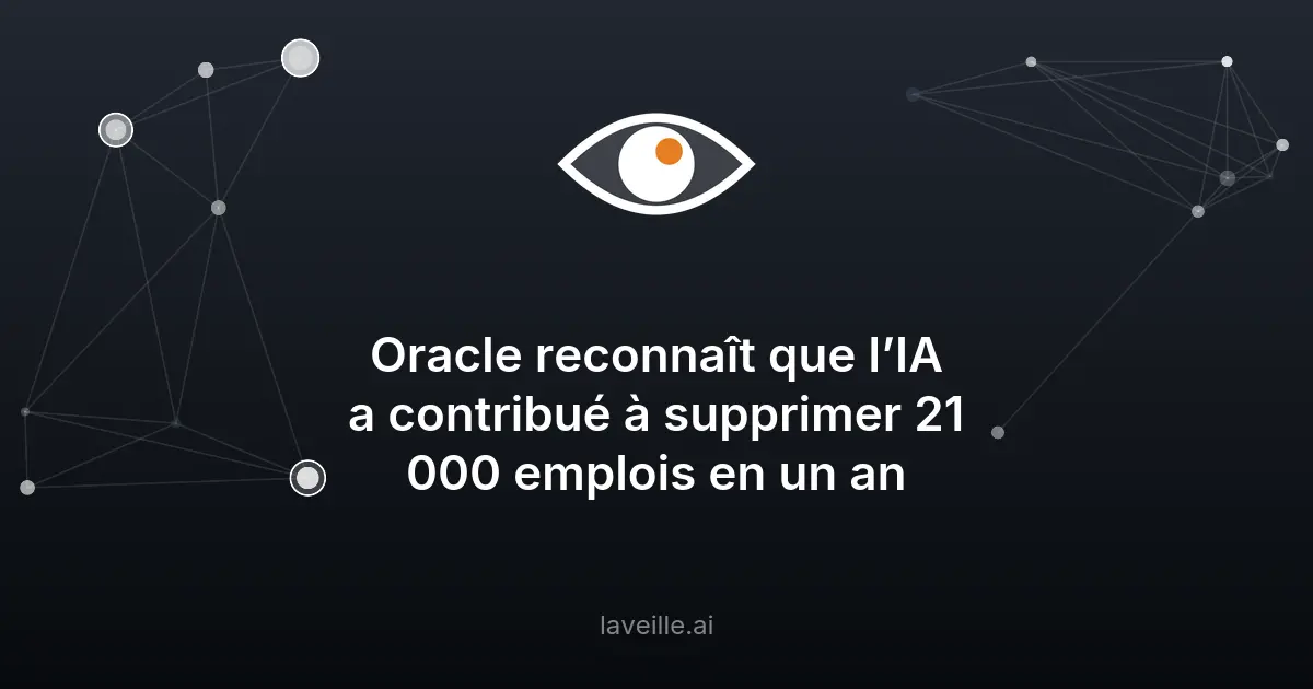 Oracle supprime 21 000 emplois à cause de l'IA