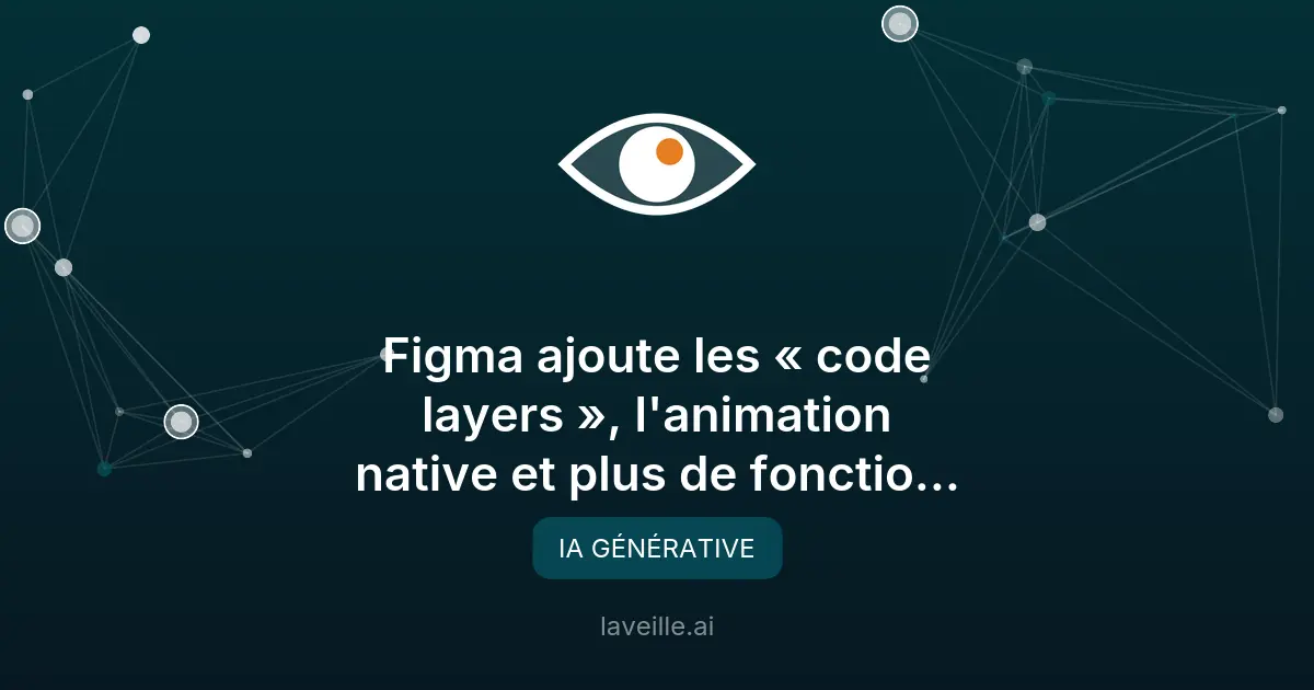 Figma ajoute les « code layers », l'animation native et plus de fonctions IA (Config 2026)