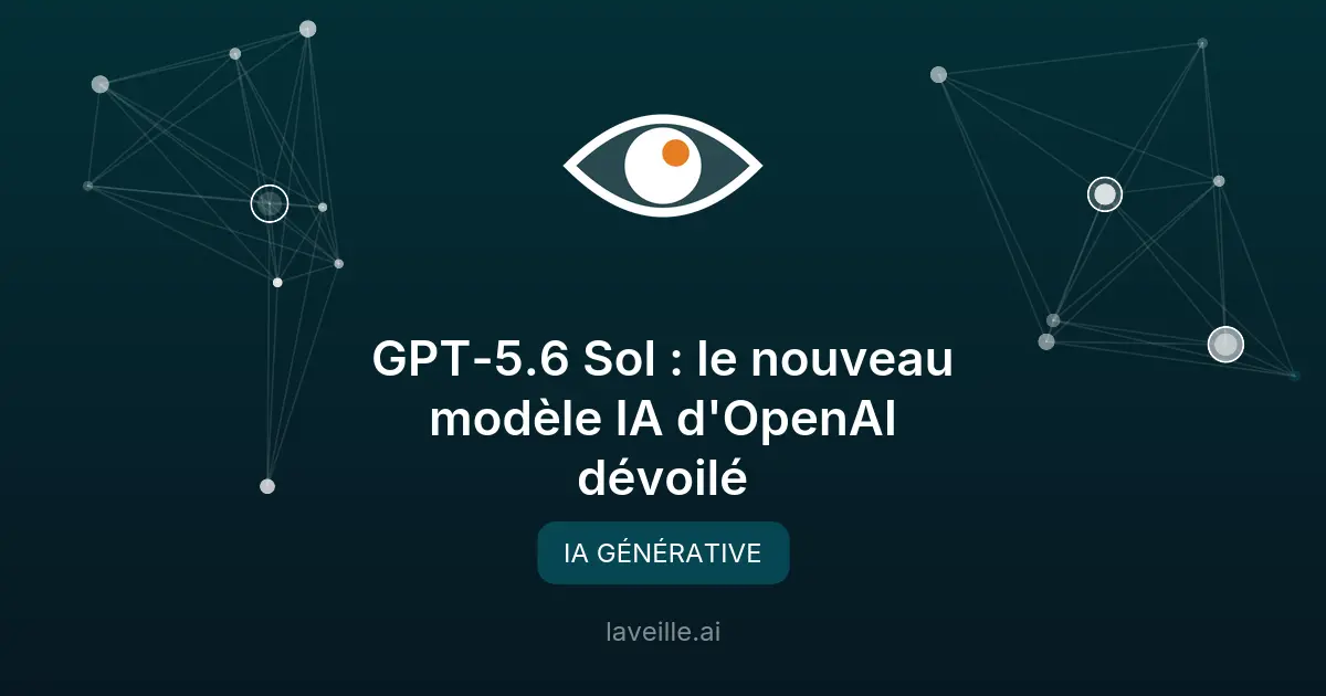 GPT-5.6 Sol : le nouveau modèle IA d'OpenAI dévoilé