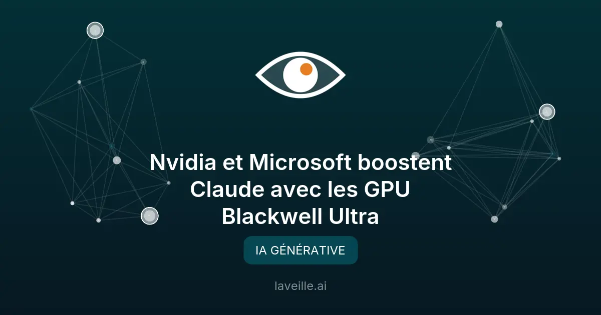 Nvidia et Microsoft boostent Claude avec les GPU Blackwell Ultra