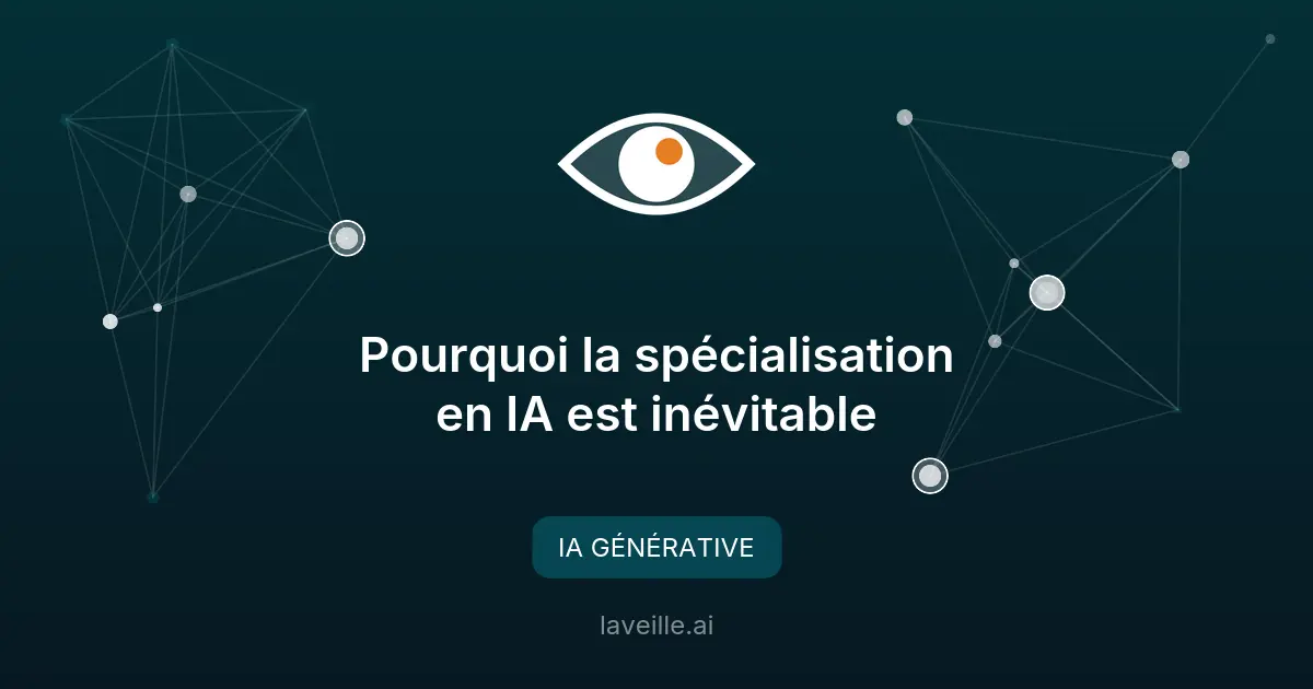 Pourquoi la spécialisation en IA est inévitable