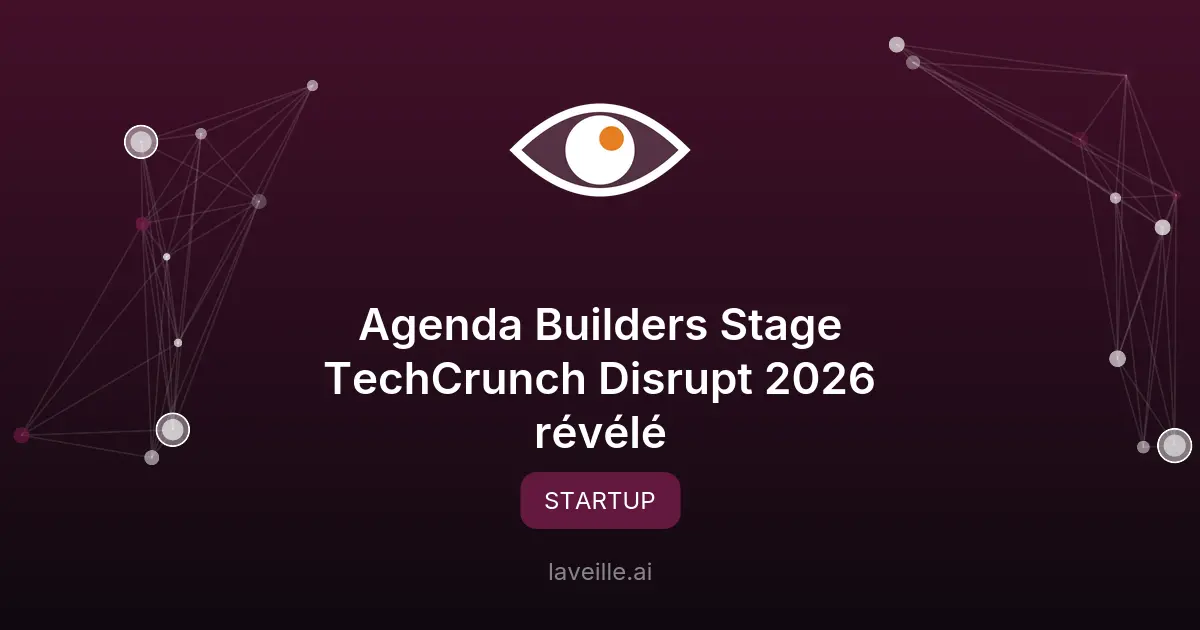 Agenda Builders Stage TechCrunch Disrupt 2026 révélé