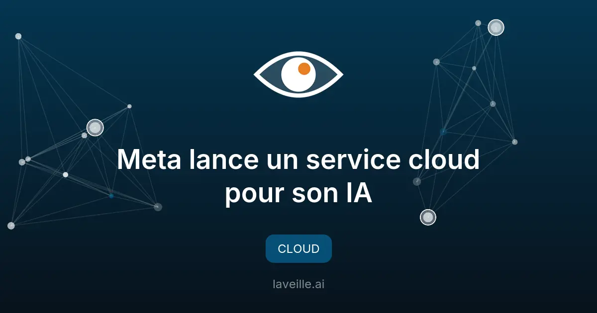 Meta lance un service cloud pour son IA
