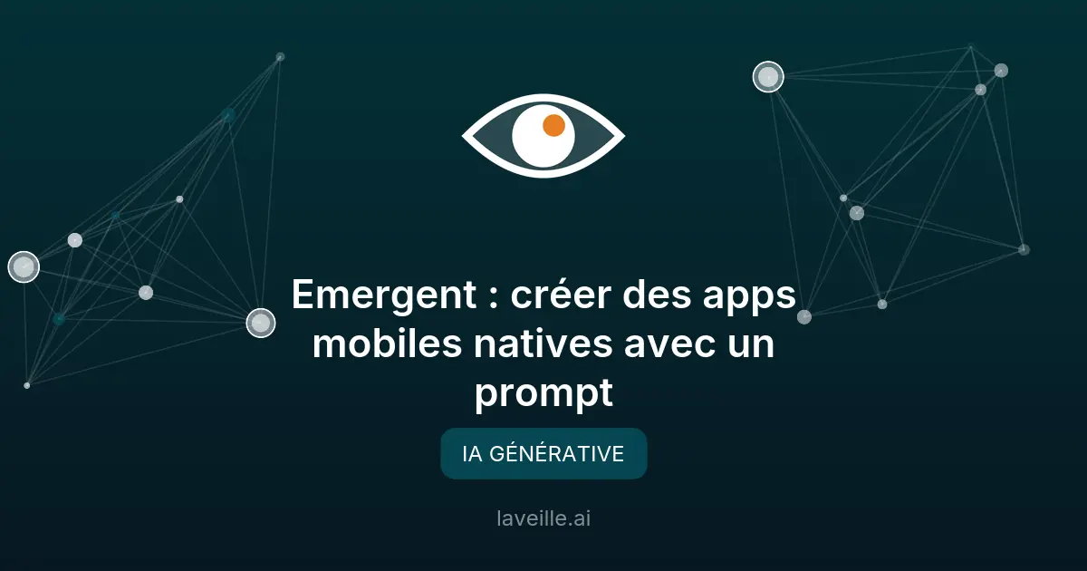 Emergent : créer des apps mobiles natives avec un prompt