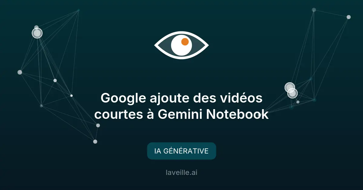 Google ajoute des vidéos courtes à Gemini Notebook
