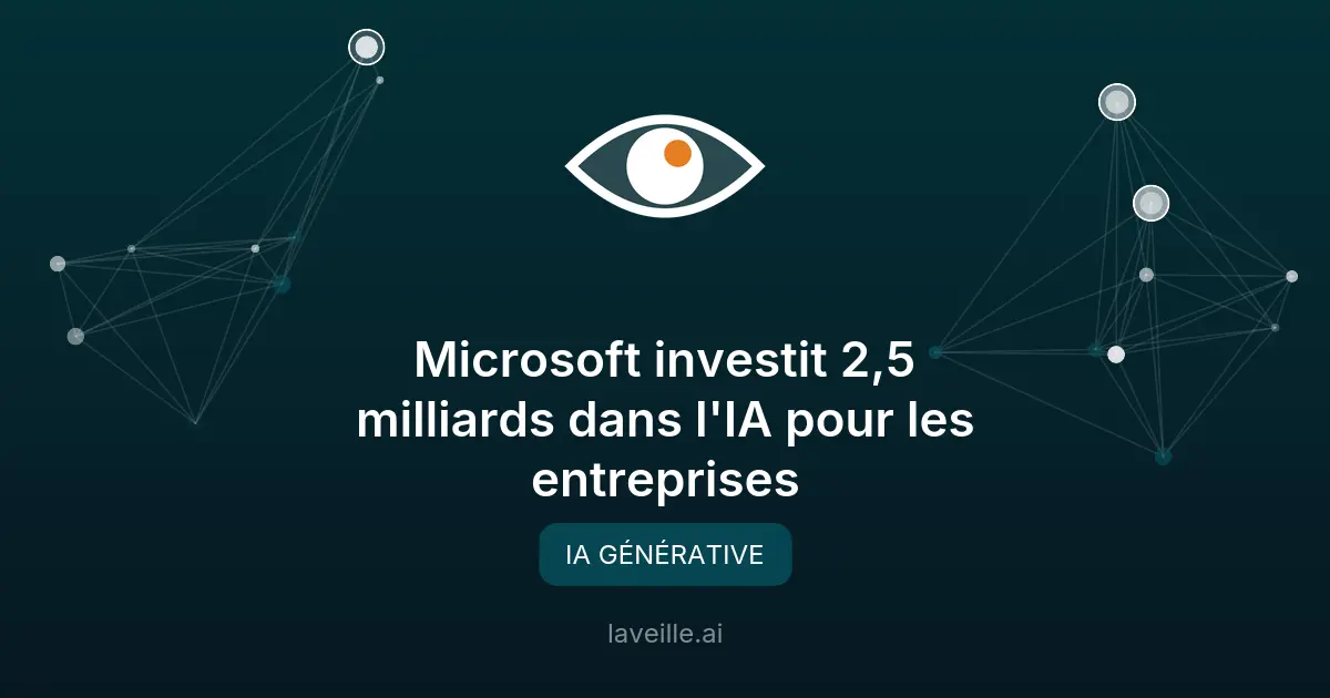 Microsoft investit 2,5 milliards dans l'IA pour les entreprises
