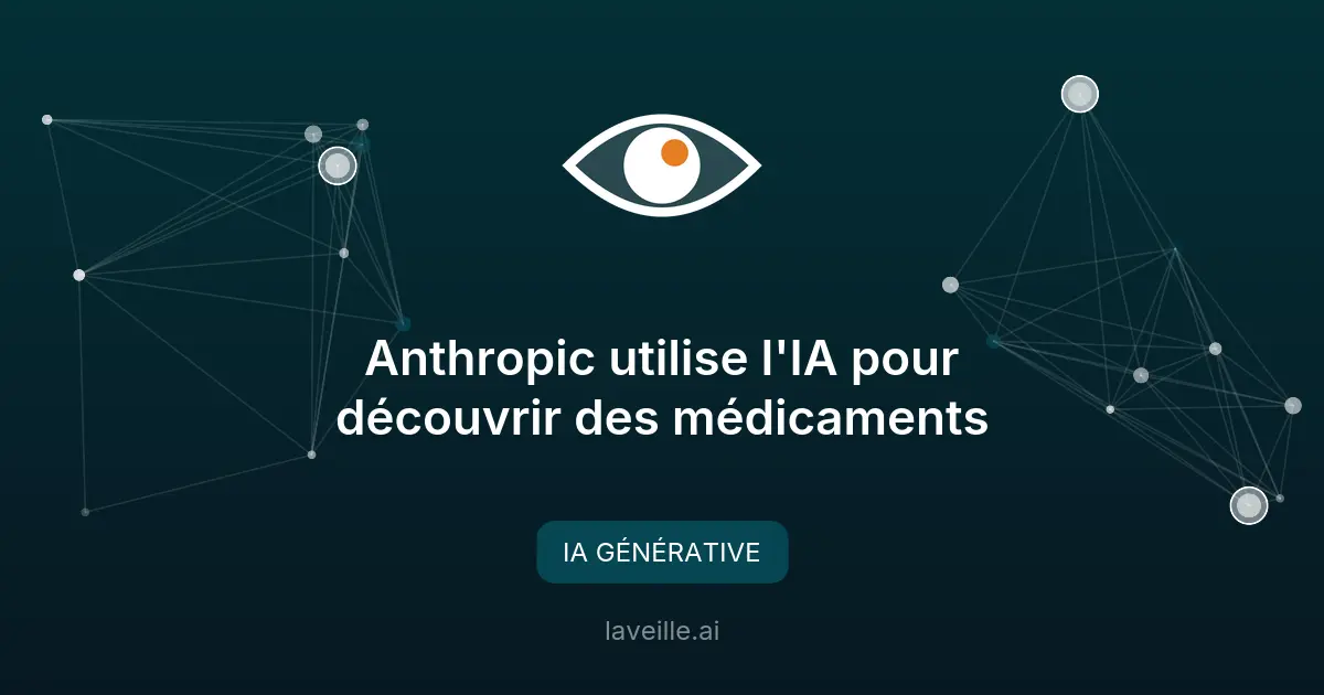 Anthropic utilise l'IA pour découvrir des médicaments