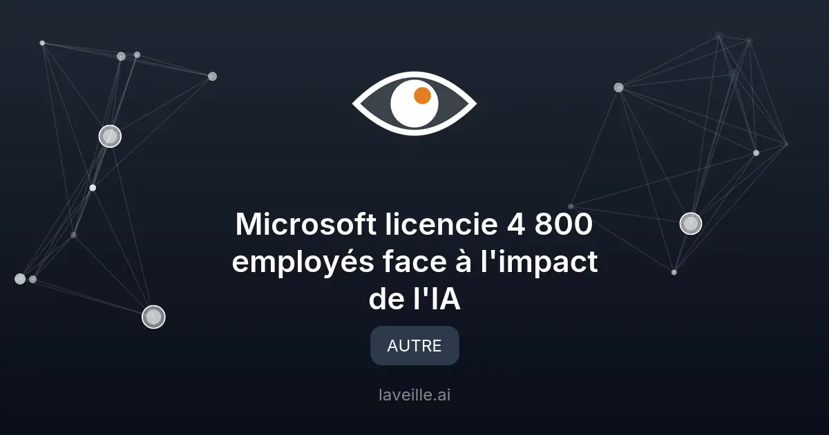 Microsoft licencie 4 800 employés face à l'impact de l'IA