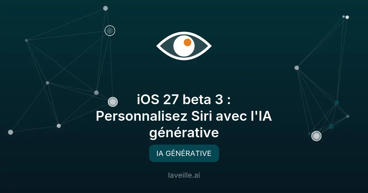 iOS 27 beta 3 : Personnalisez Siri avec l'IA générative