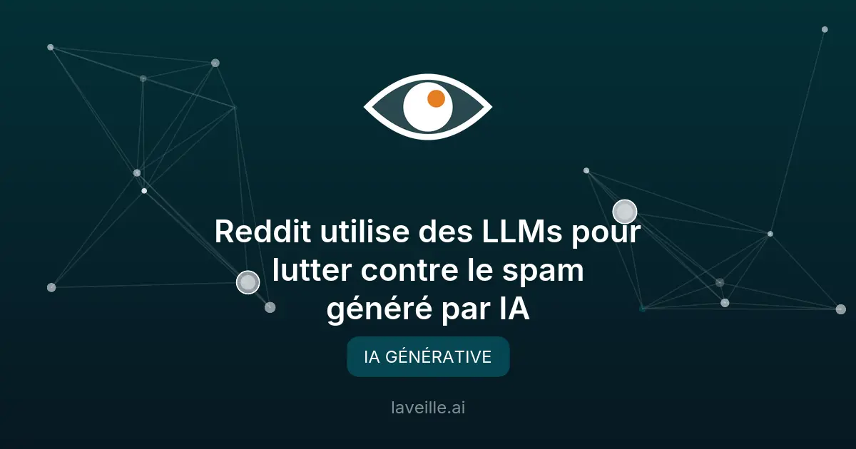 Reddit utilise des LLMs pour lutter contre le spam généré par IA