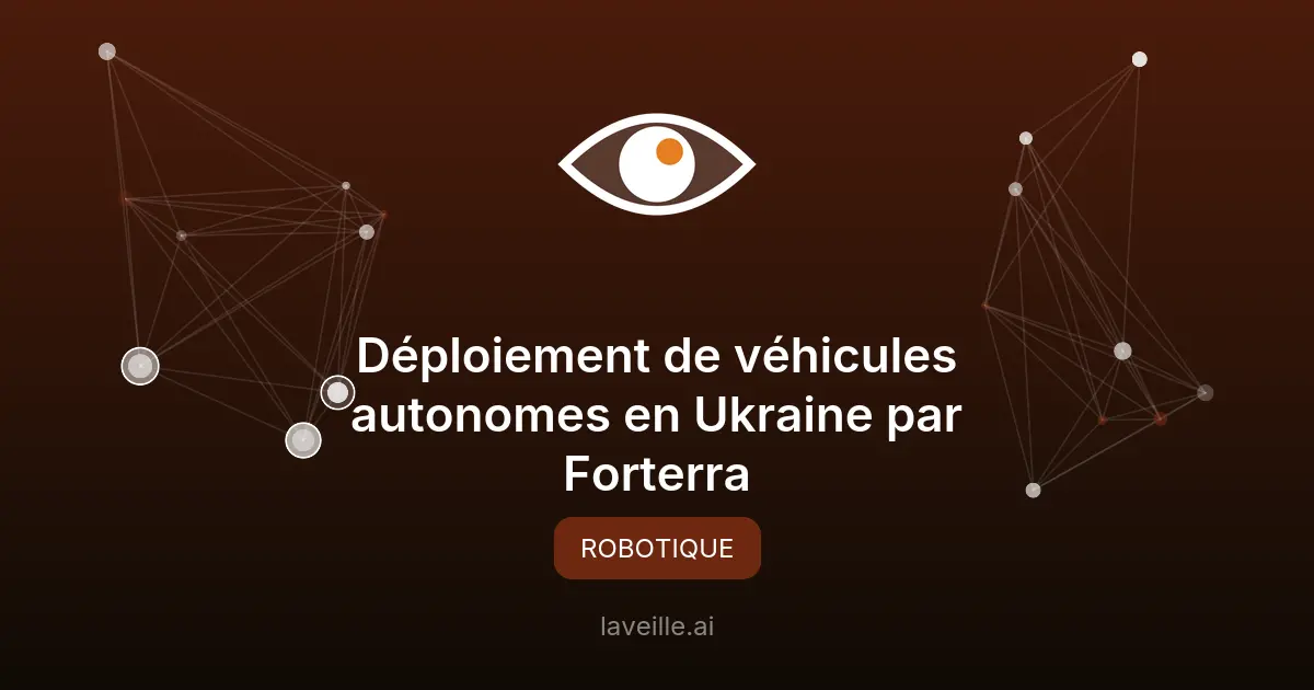 Déploiement de véhicules autonomes en Ukraine par Forterra