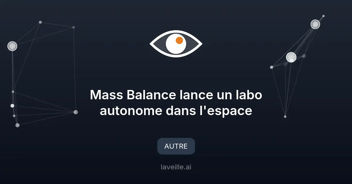 Mass Balance lance un labo autonome dans l'espace