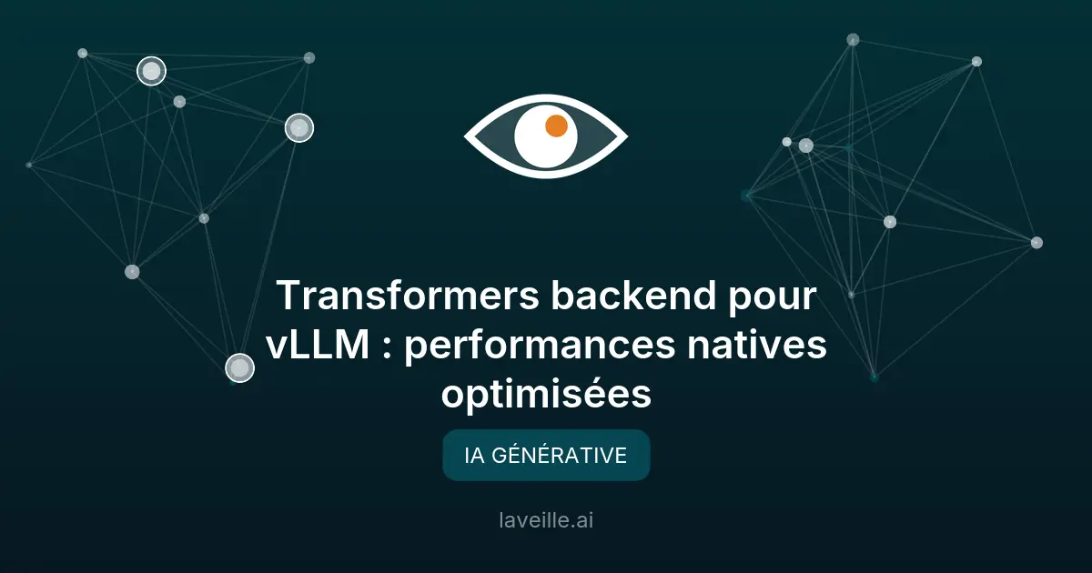 Transformers backend pour vLLM : performances natives optimisées