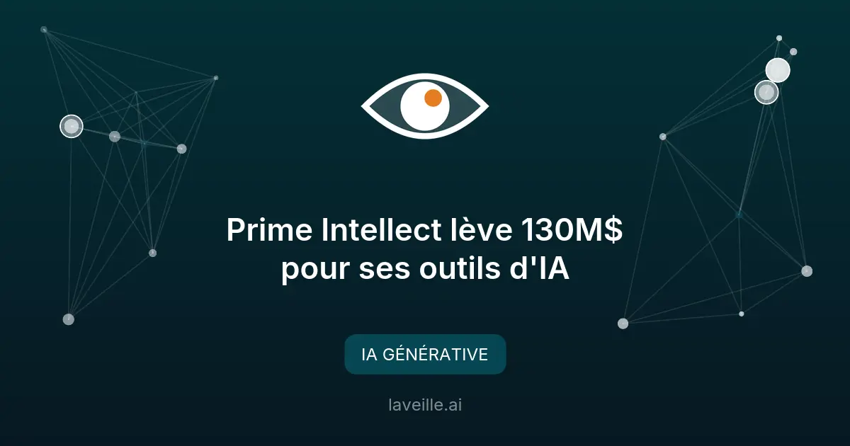Prime Intellect lève 130M$ pour ses outils d'IA