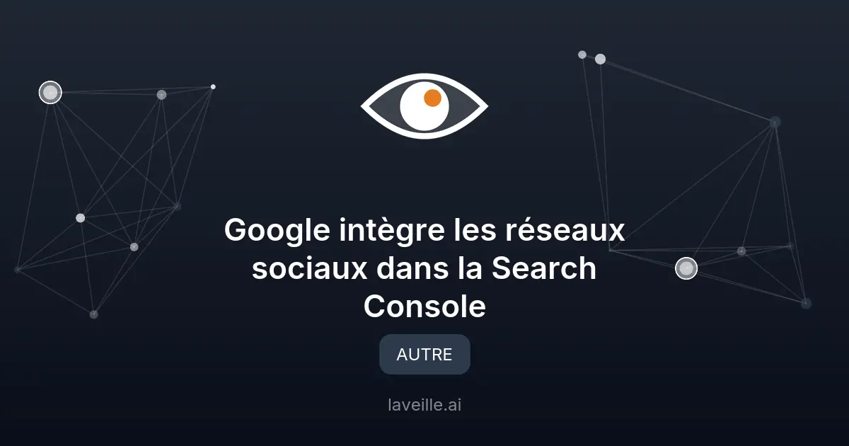 Google intègre les réseaux sociaux dans la Search Console