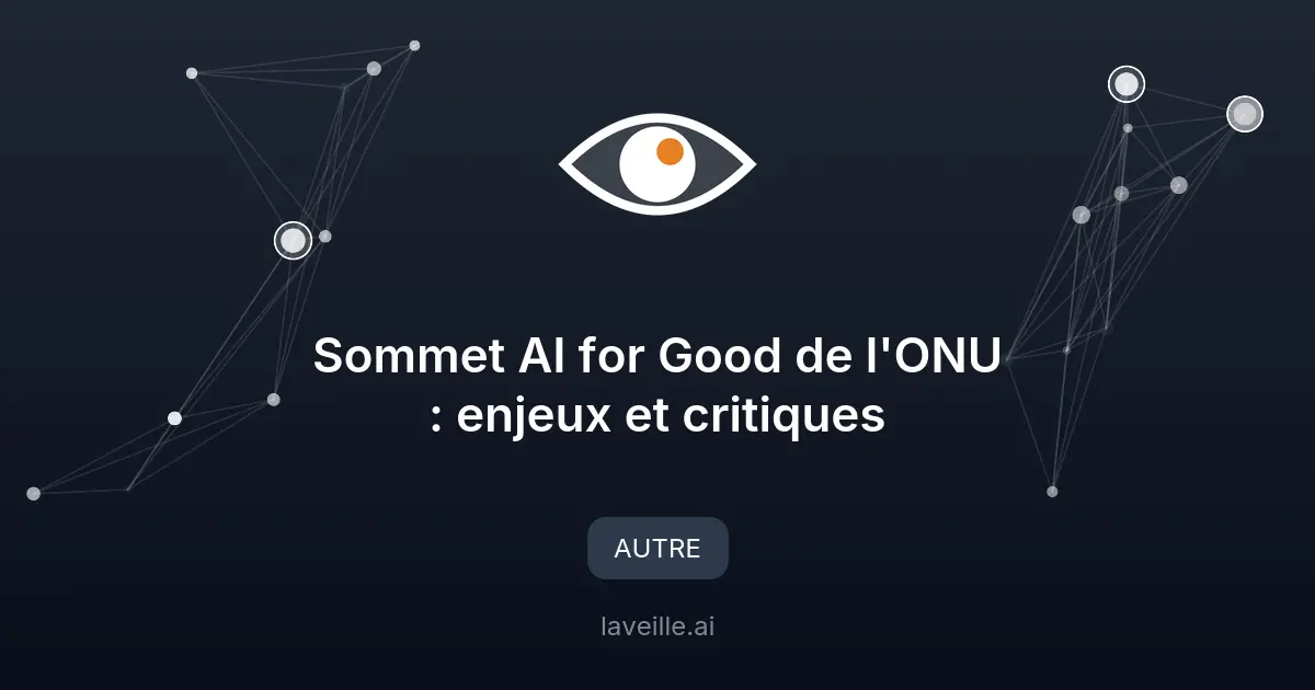 Sommet AI for Good de l'ONU : enjeux et critiques