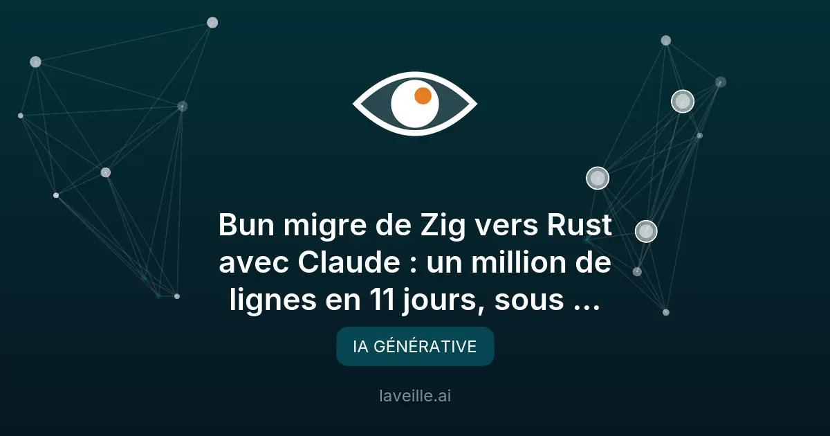 Bun migre de Zig vers Rust avec Claude : un million de lignes en 11 jours, sous le feu des critiques