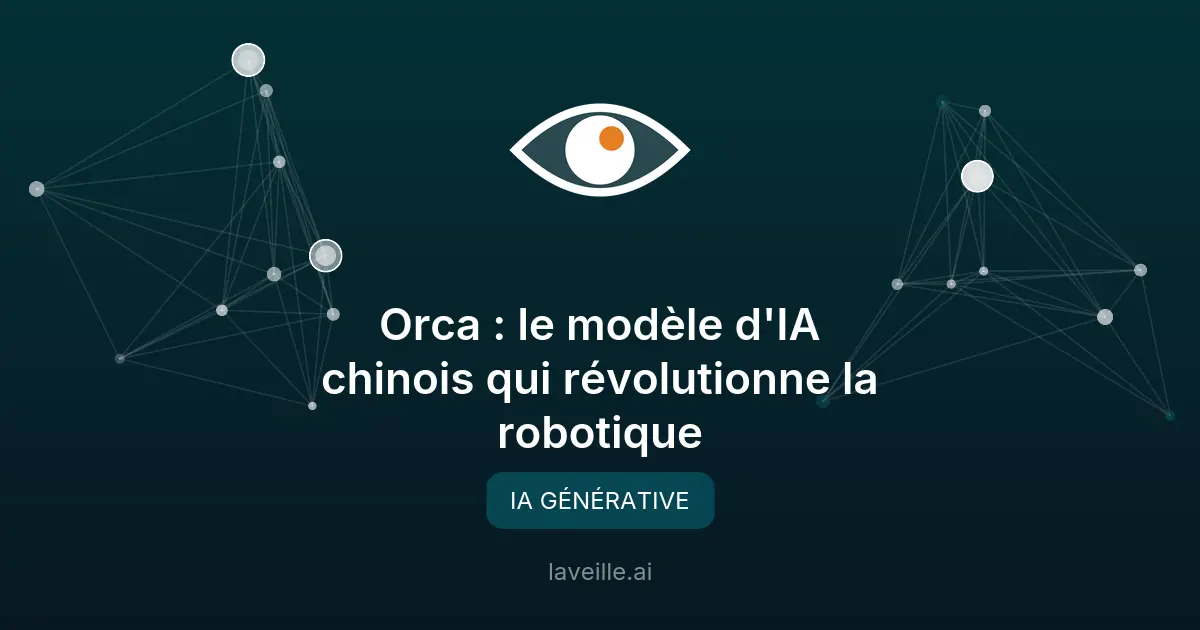 Orca : le modèle d'IA chinois qui révolutionne la robotique